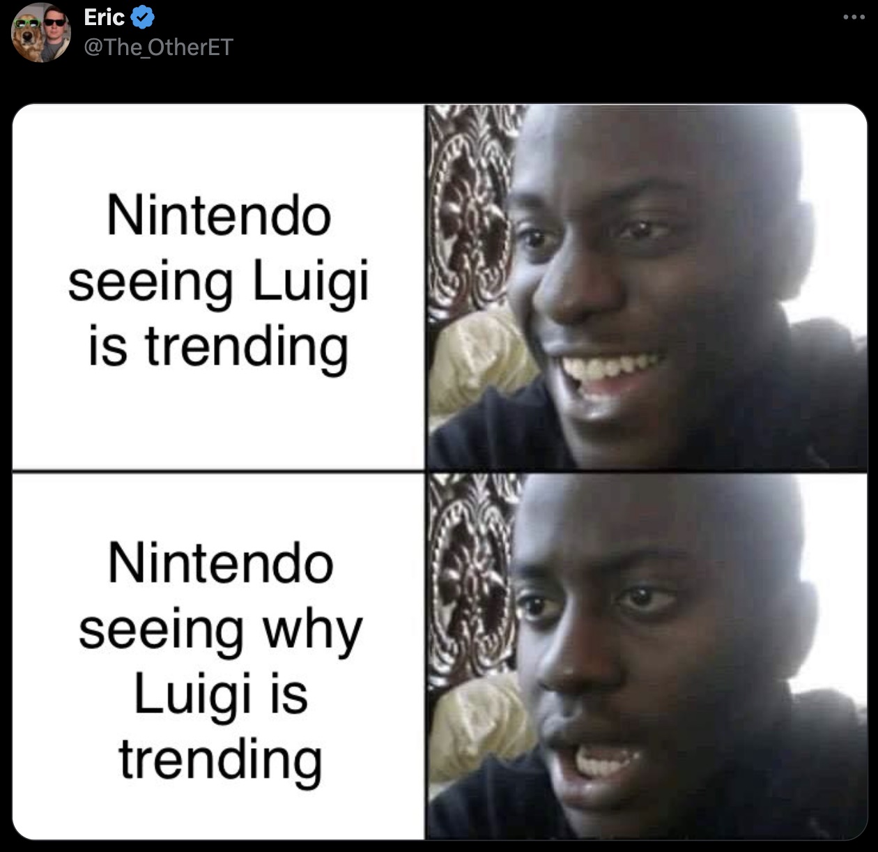 Meme - Eric Nintendo seeing Luigi is trending Nintendo seeing why Luigi is trending